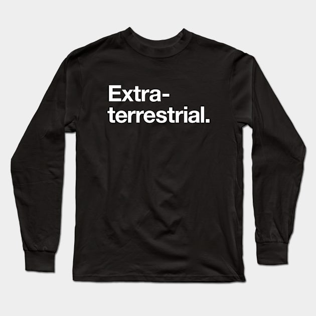 Extraterrestrial Long Sleeve T-Shirt by theslightlynormal